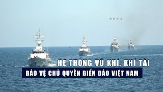 Hệ thống vũ khí, khí tài bảo vệ chủ quyền biển đảo Việt Nam – Vùng 2 hải quân| VTV4