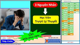 3 Nguyên Nhân Dẫn Tới Học Viên Thi Trượt Cần Khắc Phục Ngay Khi Thi GPLX 600 Câu Hỏi - Thầy Chiến