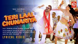 Teri Laal Chunariya - LYRICAL VIDEO | Pawan Singh | Sunny Leone | Javed-Mohsin | Rashmi Virag