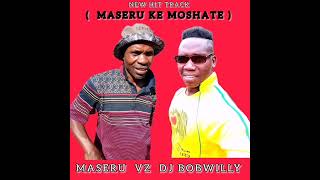 DJ BOBWILLY FT MASERU GA MPHAHLELE ( MASERU KE MOSHATE.) ORIGINAL VISION