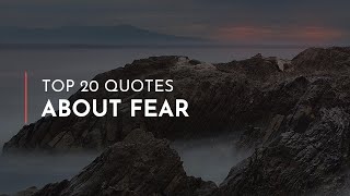 Top 20 Quotes about Fear / Smiling Quotes / Strength Quotes