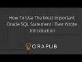 OraPub | How To Use The Most Important Oracle SQL Statement I Ever Wrote - Introduction