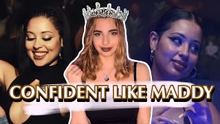 This is how you can become confident like Maddy Perez!