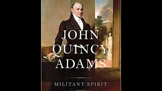 John Quincy Adams:  Militant Spirit