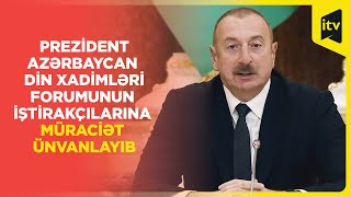 Prezident: Azərbaycan müxtəlif sivilizasiyaların qovuşduğu nadir diyarlardan biridir