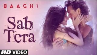Sab tera | baaghi SAB TERA Video Song | BAAGHI | Tiger Shroff, Shraddha Kapoor | Armaan Malik | Amaa