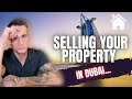 SELLING YOUR PROPERTY DUBAI? - WATCH THIS FIRST!