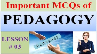 Pedagogy MCQs Solved|| Solved Pedagogy MCQs for NTS PSC| Pedagogy MCQs with answers| Education MCQs