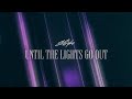 The Strike - Until the Lights Go Out (Official Visualizer)