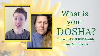 What Is Your Dosha? Introduction to Ayurveda with Irina Adriaensen