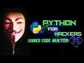 Learn Python Programming For Hackers - Code Source Code Analyzer