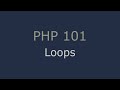 PHP 101 - Loops