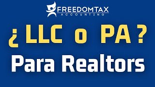 LLC o PA Para Realtors - ¿Cuál Es Mejor Para Agentes de Bienes Raíces?