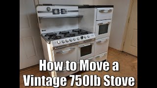 How to Move a Vintage 750lb Stove