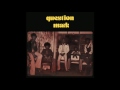Question Mark - Have You? [1974]