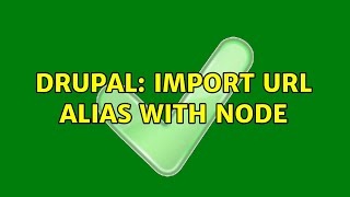 Drupal: Import URL Alias with Node