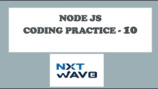 NODE JS | CODING PRACTICE- 10 | CCBP | NXTWAVE | AUTHENTICATION | Covid-19 India Portal