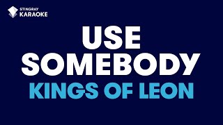 Kings Of Leon - Use Somebody (Karaoke With Lyrics)