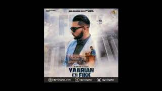 Yarrian Ch Fikk,Karan Aujla,brand new punjabi song 2017