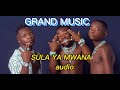 Grand Music _Sùla ya mwàna