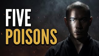 The Five Poisons Buddhism Warns You About