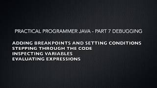 Tutorial: Practical Programmer Java (IntelliJ IDEA) - Part 7. Debugging