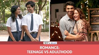 FilterCopy | Romance: Teenage vs. Adulthood | Ft. Himika Bose, Hira Ashar, Rohan and Omkar