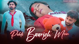 Pehli Baarish Mein (Official ) | Lucky Creation | Heart Touching Love Story | New Hindi Song 2022