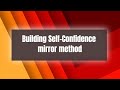 Self confidence with the mirror exercise.