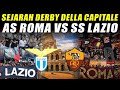 Derby Della Capitale: The Beginning of the Hottest Rivalry Story in Italy, AS ROMA VS LAZIO Derby