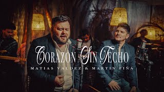 Matias Valdez, Martin Piña - Corazón Sin Techo (Video Oficial)