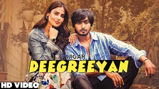 DEEGREEYAN : Jigar (Full Video) New Punjabi Song 2023