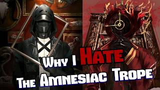 Why I hate the Amnesiac Trope