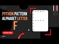 Python Tutorial: How to Create Alphabet Pattern F | Tutorials Tuts Python Pattern