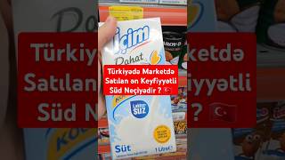 Türkiyədə ən Keyfiyyətli Südlərin Qiymətləri nə qədərdir ? 🇹🇷