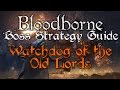 Watchdog of the Old Lords (Defiled Chalice) - Bloodborne Boss Strategy Guide