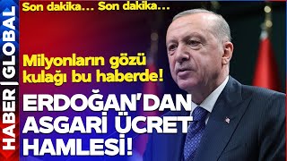 SON DAKİKA! Cumhurbaşkanı Erdoğan'dan Asgari Ücret Hamlesi Geldi