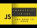 10 useful JavaScript tricks you didn't know in 10 minutes