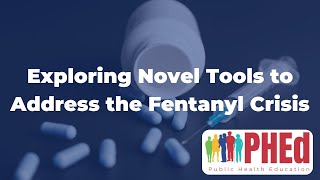 Exploring Novel Tools to Address the Fentanyl Crisis