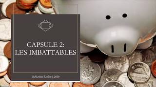 Capsule 2 - Les imbattables