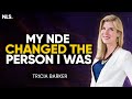 Clinically DEAD Teenager; What She Saw Changed Her FOREVER! (NDE) | Tricia Barker