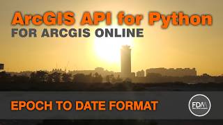 Convert ArcGIS Online Epoch Time to DD/MM/YYYY or other format using the ArcGIS API for Python