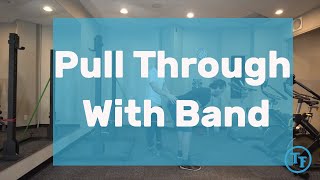 Banded Pull Through