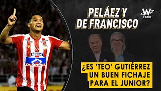 ¿Es Teo Gutiérrez un buen fichaje para el Junior? | Peláez y De Francisco en La W