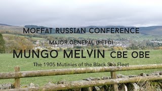 Major General (ret'd) Mungo Melvin CBE OBE The 1905 Mutinies of the Black Sea Fleet