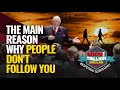 THE MAIN REASON WHY PEOPLE DON'T FOLLOW YOU | DAN RESPONDS TO BULLSHIT