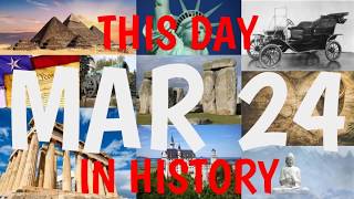 March 24 - This Day in History