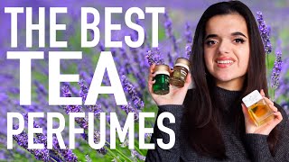 The BEST Tea Fragrances in my Collection | 2025 Fragrance Report