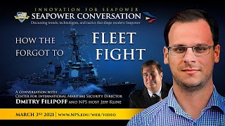 How the Fleet Forgot to Fight - Seapower Conversations