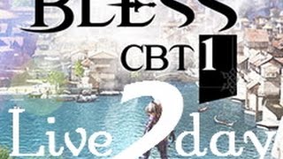 【BLESS】新作MMORPG BLESSのCBT1Live配信！Day2(2/2)